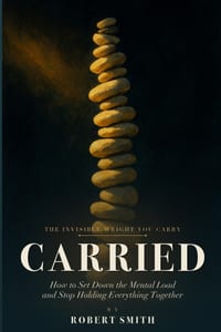 Carried: How to Set Down the Mental Load and Stop Being the One Who Holds Everything Together cover
