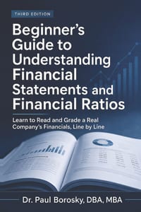 Beginner's Guide to Understanding Financial Statements and Financial Ratios: Learn to Read and Grade a Real Company's Financials, Line by Line cover