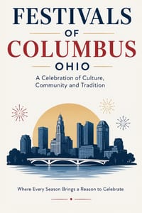 Festivals of Columbus, Ohio: A Celebration of Culture, Community, and Tradition cover