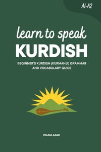 Learn to Speak Kurdish: Beginner's Kurdish (Kurmanji) Grammar and Vocabulary Guide cover