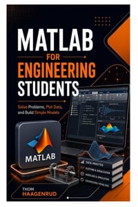 MATLAB for Engineering Students: Solve Problems, Plot Data, and Build Simple Models cover