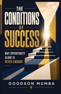 The Conditions of Success: Why Opportunity Alone Is Never Enough cover