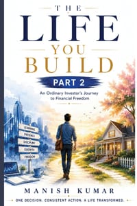 The Life You Build - Part 2: An Ordinary Investor's Journey to Financial Freedom cover