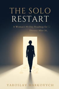 The Solo Restart: A Woman's 90-Day Roadmap for Divorce After 50-Protect Your Money, Home, Identity, and Next Chapter cover
