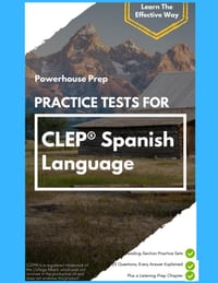 Practice Tests for CLEP Spanish Language: Two Reading-Section Practice Sets, Every Answer Explained, and a Straight-Talking Guide to the Listening Sec cover