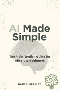 AI Made Simple: The Plain-English Guide for Absolute Beginners. cover