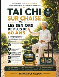Tai Chi Sur Chaise Pour Les Seniors De Plus De 60 Ans: Un Programme Simple De 28 Jours Pour Améliorer L'équilibre, Réduire La Douleur Et Rester Actif cover