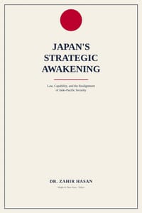 Japan's Strategic Awakening: Law, Capability, and the Realignment of Indo-Pacific Security cover