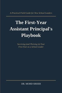 The First-Year Assistant Principal's Playbook: A Practical Guide to Surviving (and thriving in) Your First Year as a School Leader cover