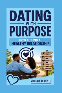 Dating with purpose: How to Find a Healthy Relationship cover