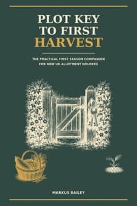 Plot Key to First Harvest: A Complete UK Beginner's Guide to Planning, Growing, and Harvesting Your Allotment in Year One cover