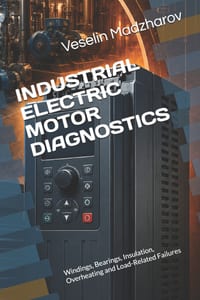 Industrial Electric Motor Diagnostics: Windings, Bearings, Insulation, Overheating and Load-Related Failures cover