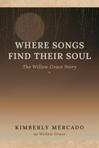 Where Songs Find Their Soul: The Willow Grace Story cover