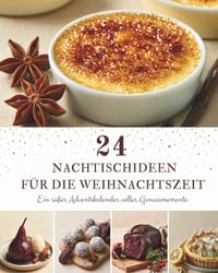 24 Nachtischideen für die Weihnachtszeit: Ein Adventskalender mit 24 festlichen Dessertrezepten für die Weihnachtszeit - Süße Köstlichkeiten, winterli cover