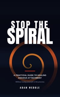 Stop The Spiral: A Practical Guide To Healing Anxious Attachment - Without Losing Yourself in the Process cover
