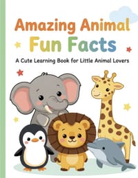 Amazing Animal Fun Facts: A Cute Learning Book for Little Animal Lovers cover