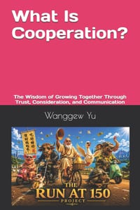 What Is Cooperation?: The Wisdom of Growing Together Through Trust, Consideration, and Communication cover