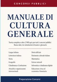 Manuale di Cultura Generale: Teoria completa e oltre 2.900 quiz per tutti i concorsi pubblici. Con banca dati, tre simulazioni d'esame e glossario cover