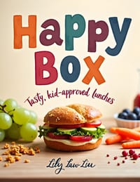 Happy Box: Tasty, Kid-Approved Lunches cover