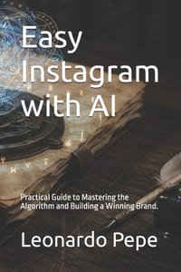 Easy Instagram with AI: Practical Guide to Mastering the Algorithm and Building a Winning Brand. cover
