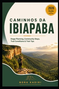 Caminhos da Ibiapaba Walking Guide: Stage Planning, Community Stays, Trail Conditions & Trek Tips cover