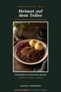 Herd an, Hunger aus! - Heimat auf dem Teller: 50 Klassiker aus deutschen Küchen - bodenständig, verständlich und gelingsicher cover