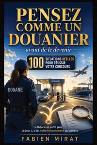 Pensez comme un Douanier, avant de le devenir: 100 situations professionnelles et entraînements décisionnels pour préparer les concours de la Douane ( cover