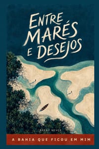 Entre Marés e Desejos: A Bahia que Ficou em Mim cover
