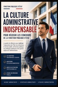 La Culture Administrative Indispensable pour Réussir les Concours de la Fonction Publique d'État: Adjoint administratif, Secrétaire administratif, Att cover