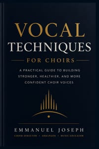 Vocal Techniques for Choirs: A Practical Guide to Building Stronger, Healthier, and More Confident Choir Voices cover