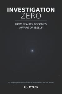 Investigation Zero: How Reality Becomes Aware of Itself cover