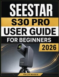 Seestar S30 pro user guide for beginners 2026: Simple Instructions for First-Time Owners to Explore, Capture, and Enjoy the Cosmos cover
