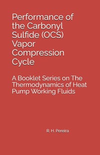 Performance of the Carbonyl Sulfide (OCS) Vapor Compression Cycle: Issue of A Booklet Series on The Thermodynamics of Heat Pump Working Fluids cover