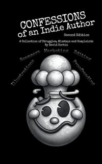 Confessions of an Indie Author: A Collection of Struggles, Missteps, and Complaints cover