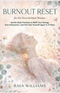 Burnout Reset for the Overwhelmed Woman: Gentle Daily Practices to Refill Your Energy, Ease Exhaustion, and Feel Like Yourself Again in 21 Days cover