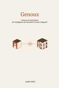 Genoux: L'amour en mouvement, de l'intelligence de l'intensité à l'amour intégratif. Combien je t'aime ? cover