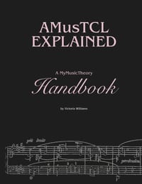AMusTCL Explained: A MyMusicTheory Handbook cover