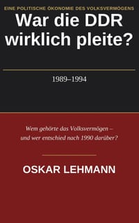 War die DDR wirklich pleite?: Eine politische Ökonomie des Volksvermögens 1989-1994 cover