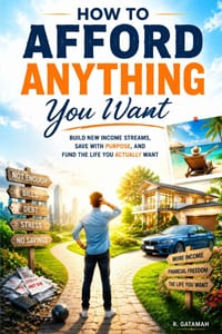 How to Afford Anything You Want: Build New Income Streams, Save With Purpose, and Fund the Life You Actually Want cover