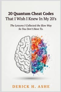 20 Quantum Cheat Codes That I Wish I Knew In My 20's: The Lessons I Collected the Slow Way So You Don't Have To cover