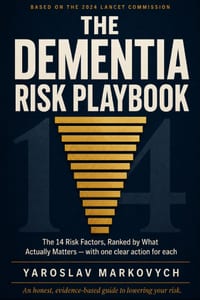 The Dementia Risk Playbook: The 14 Science-Backed Factors That Shape Your Brain's Future - Ranked by What Actually Matters cover