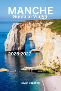 Guida ai Viaggi Manche 2026-2027: Mont Saint-Michel, Normandia, Francia, Europa, spettacolari litora, villaggi storici, avventure panoramiche, sapori cover