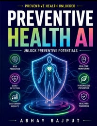 Preventive Health AI: Remote Health Monitoring AI AI Health Case Studies Global Future Innovations in Health AI AI in Preventive Care Models Ethical A cover