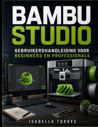Bambu Studio Gebruikershandleiding Voor Beginners En Professionals cover
