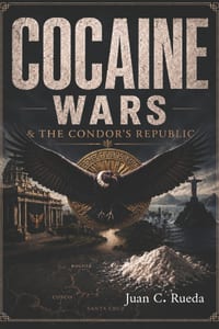 Cocaine Wars: & The Condor's Republic cover