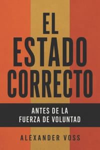 El Estado Correcto: Antes de la fuerza de voluntad cover