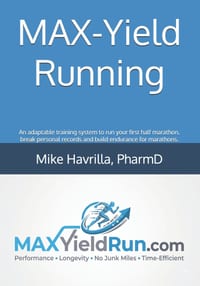 MAX-Yield Running: An adaptable training system to run your first half marathon, break personal records and build endurance for marathons. cover