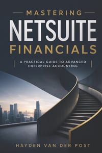 Mastering NetSuite Financials: A Practical Guide to Advanced Enterprise Accounting cover