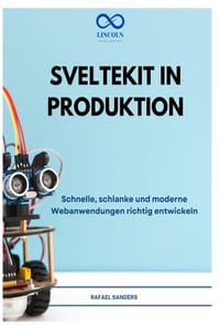 Sveltekit in Produktion: Schnelle, schlanke und moderne Webanwendungen richtig entwickeln cover