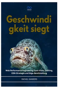 Geschwindigkeit Siegt: Web Performance Engineering: Core Vitals, Caching, CDN-Strategie und Edge-Bereitstellung cover